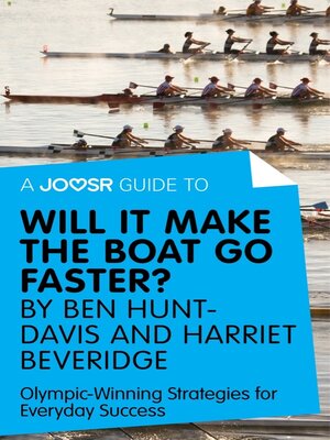 cover image of A Joosr Guide to... Will It Make the Boat Go Faster? by Ben Hunt-Davis and Harriet Beveridge